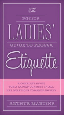 The Polite Ladies' Guide to Proper Etiquette Book