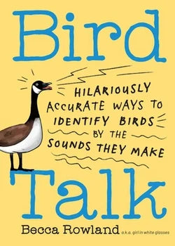 Bird Talk : Hilariously Accurate Ways to Identify Birds