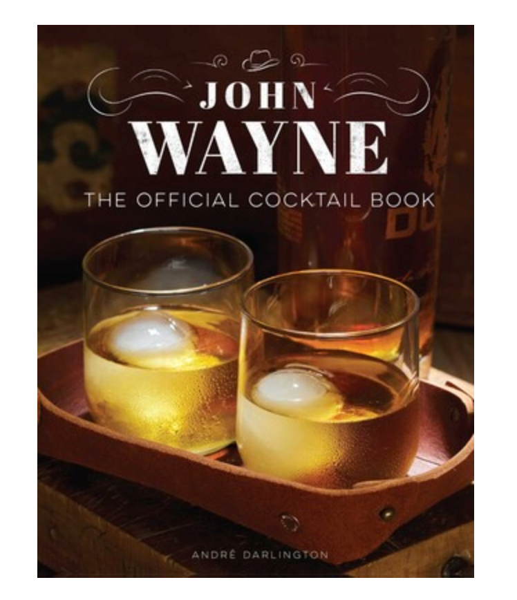 John Wayne: The Official Cocktail Book
