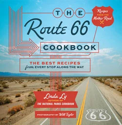 Route 66 Cookbook The Best Recipes from Every Stop Along the Way