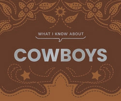 What I Know about Cowboys Book