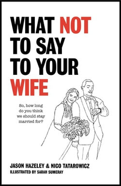What Not to Say to Your Wife Book