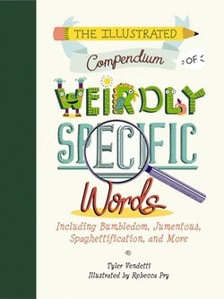 Compendium of Weirdly Specific Words Book