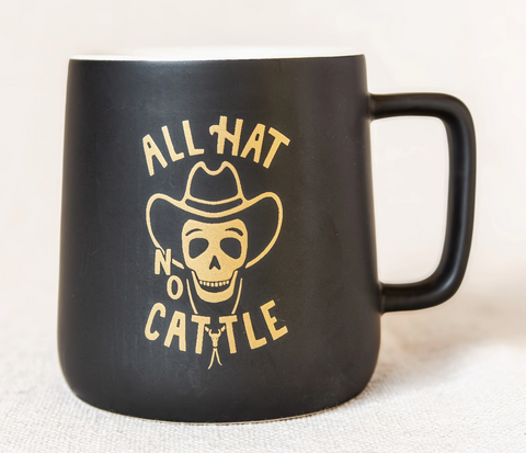 All Hat No Cattle Western Ceramic Mug
