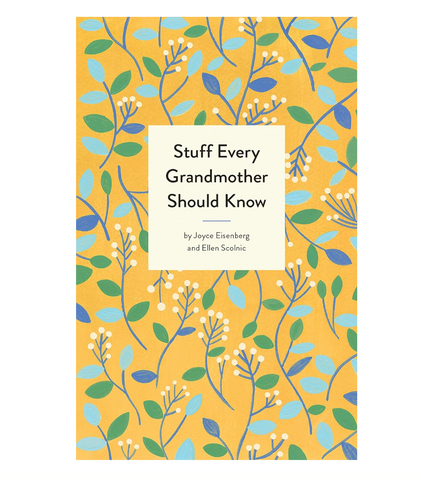 Stuff Every Grandmother Should Know