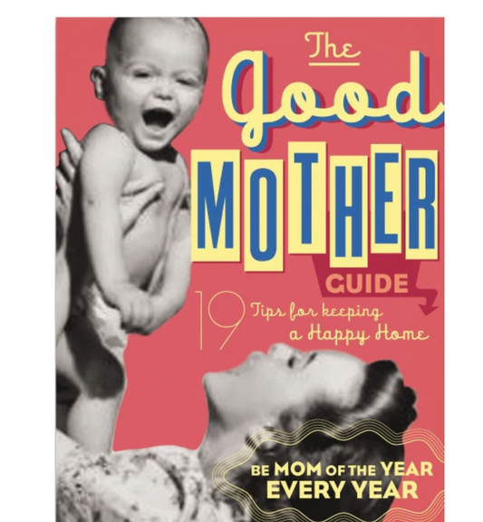 The Good Mother Guide Book