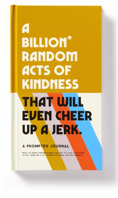 A Billion Random Acts of Kindness Journal