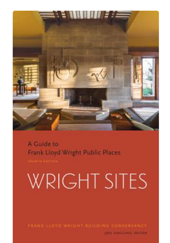Wright Sites A Guide to Frank Lloyd Wright Public Places