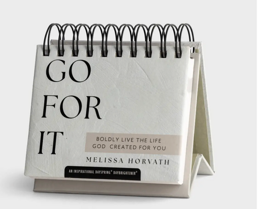 Go For It: Boldly Live the Life God Created for You