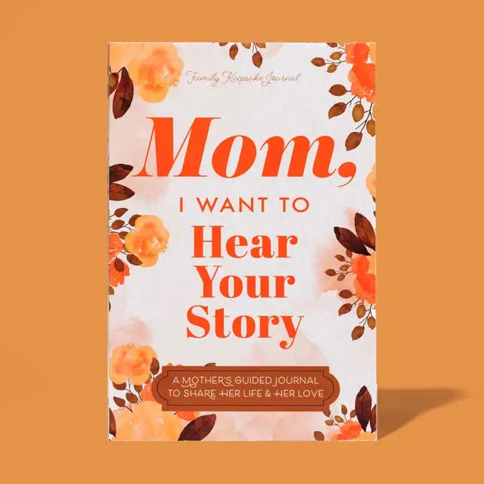 Mom, I Want To Hear Your Story
