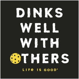 Life is Good Dinks Well with Others Tee