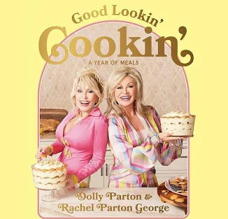 Good Lookin' Cookin' CookBook by Dolly Parton and Rachel Parton George