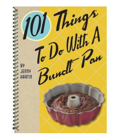 101 Things to do with a Bundt Pan